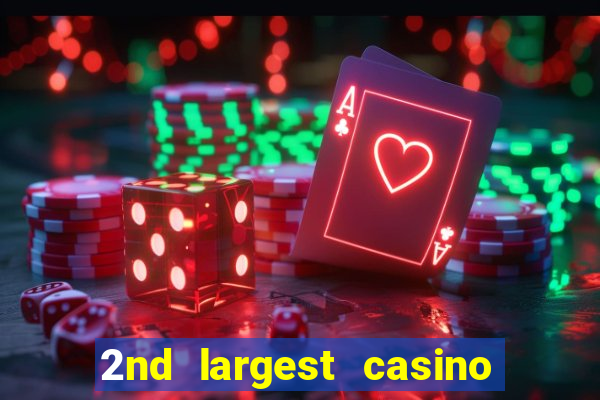 2nd largest casino in the world