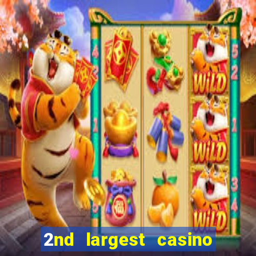 2nd largest casino in the world