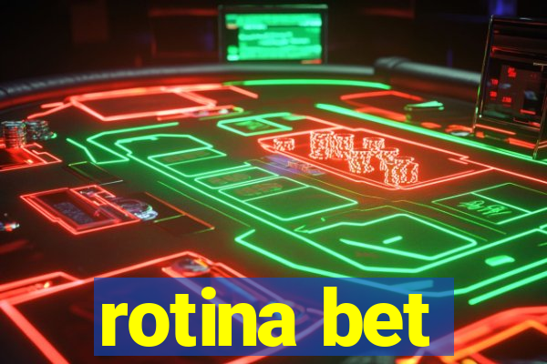 rotina bet