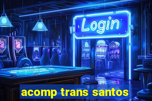 acomp trans santos