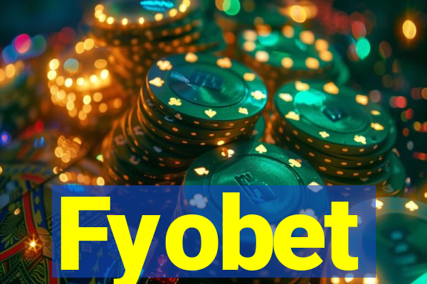 Fyobet