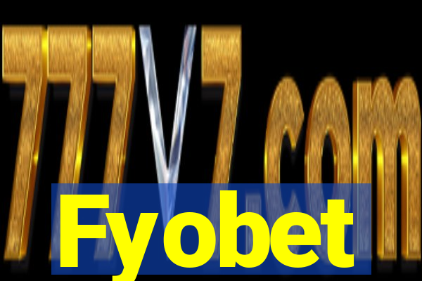 Fyobet