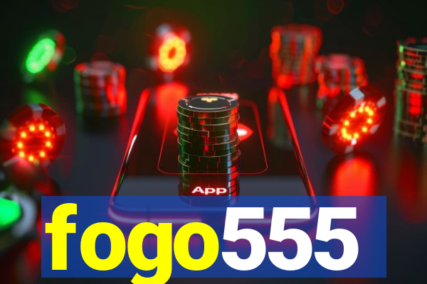 fogo555