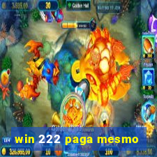 win 222 paga mesmo