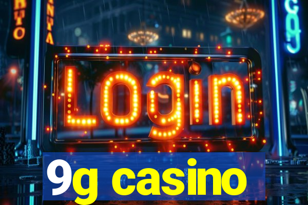 9g casino