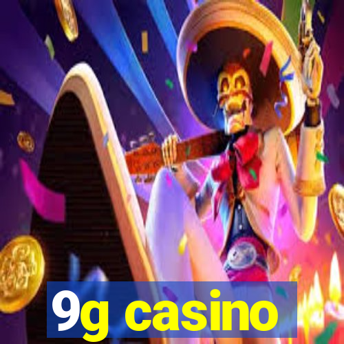 9g casino