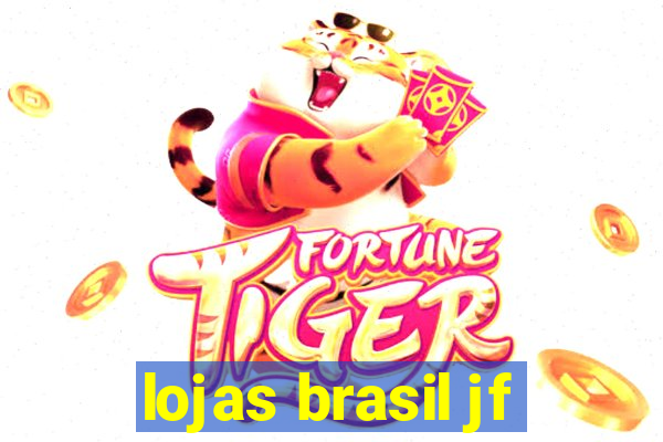 lojas brasil jf