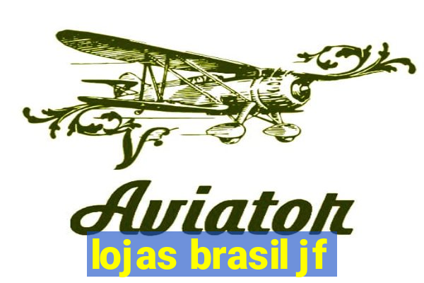 lojas brasil jf