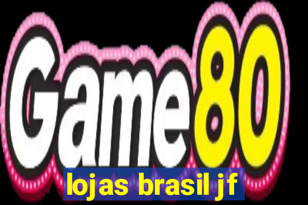 lojas brasil jf