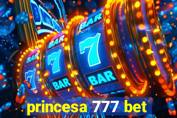 princesa 777 bet