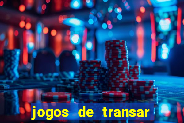 jogos de transar de verdade