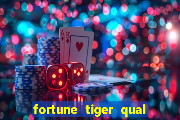 fortune tiger qual a melhor plataforma