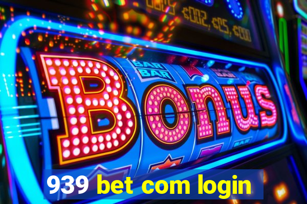 939 bet com login