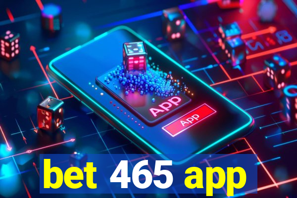 bet 465 app