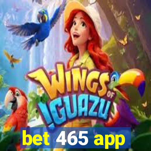 bet 465 app