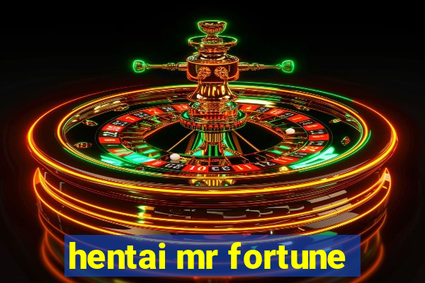 hentai mr fortune