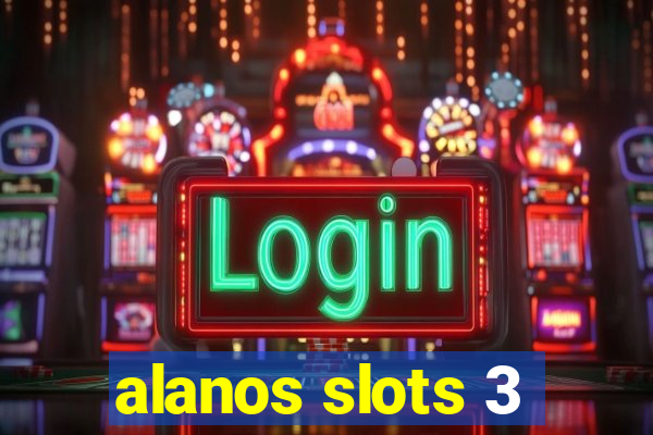 alanos slots 3