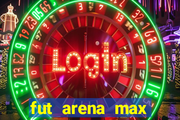 fut arena max futebol ao vivo