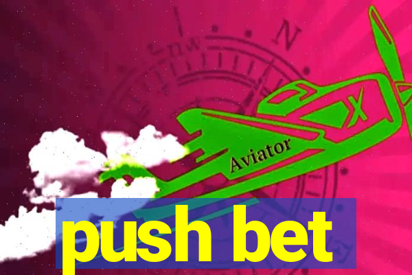 push bet