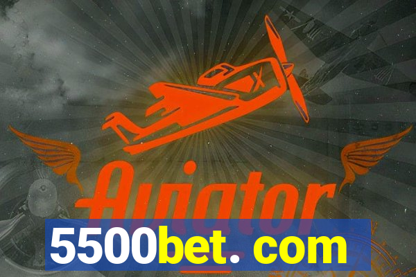 5500bet. com