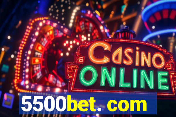 5500bet. com