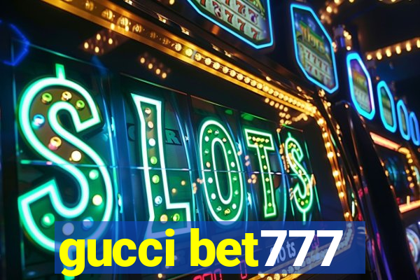 gucci bet777