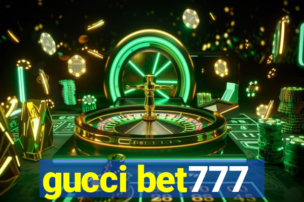 gucci bet777