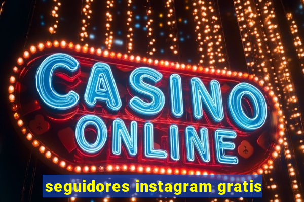 seguidores instagram gratis