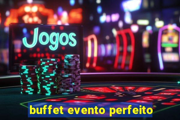 buffet evento perfeito