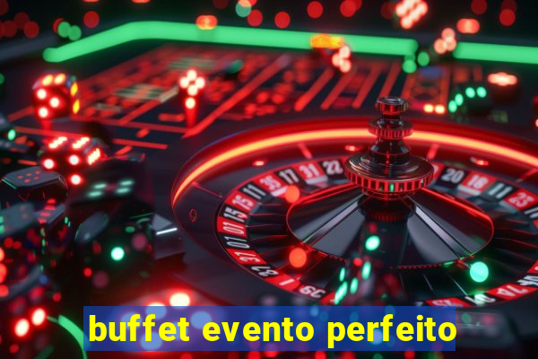 buffet evento perfeito