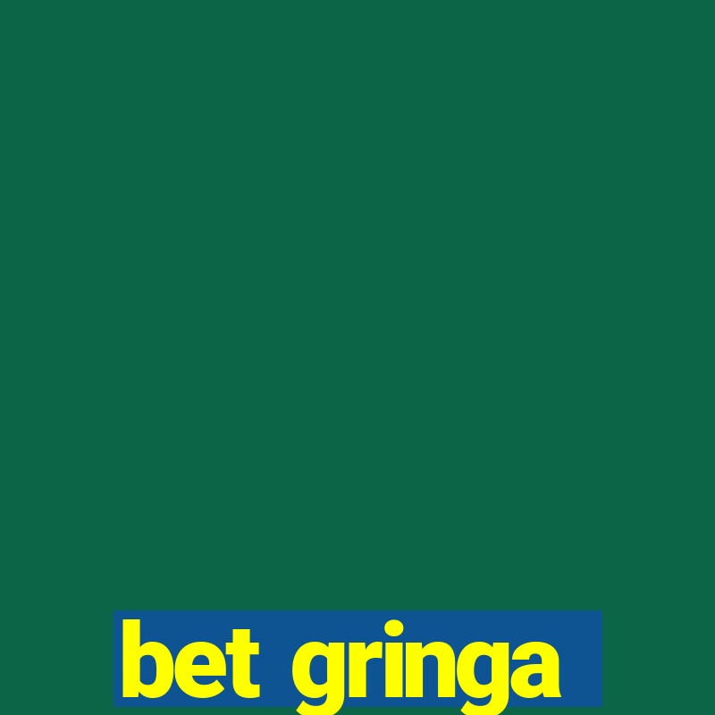 bet gringa