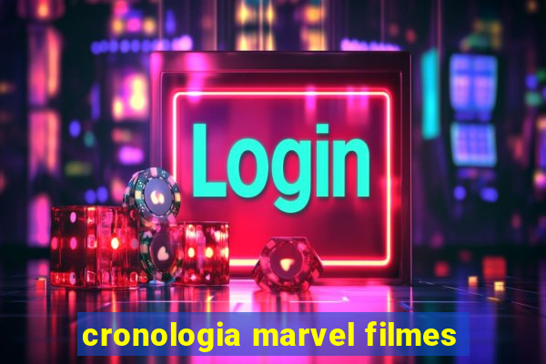 cronologia marvel filmes