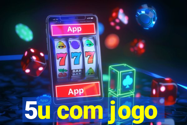 5u com jogo