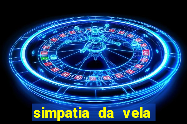 simpatia da vela para afastar rival