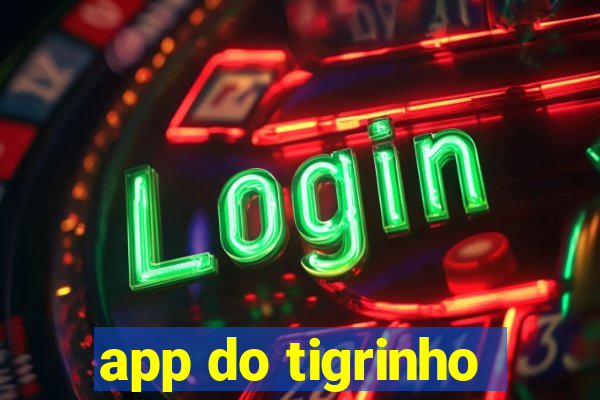 app do tigrinho