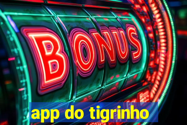 app do tigrinho