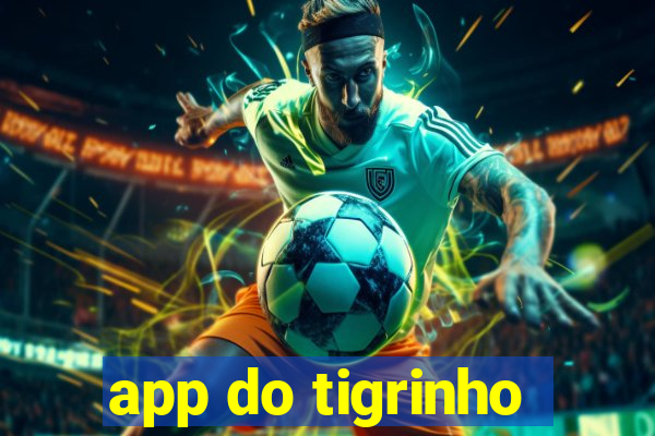 app do tigrinho