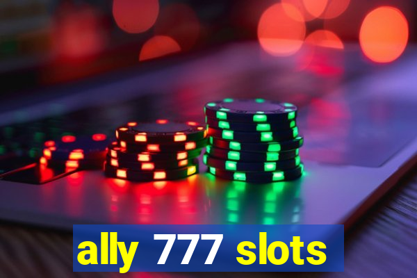 ally 777 slots