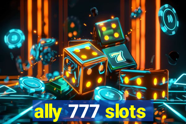 ally 777 slots