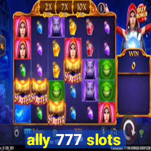 ally 777 slots