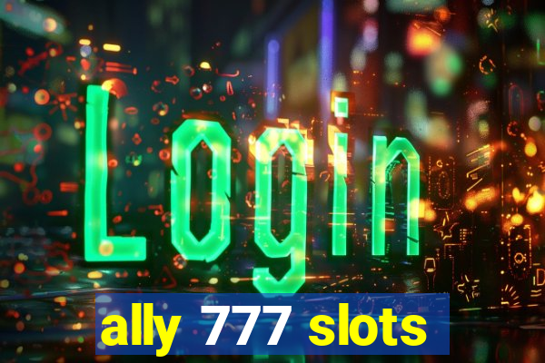 ally 777 slots