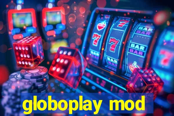 globoplay mod