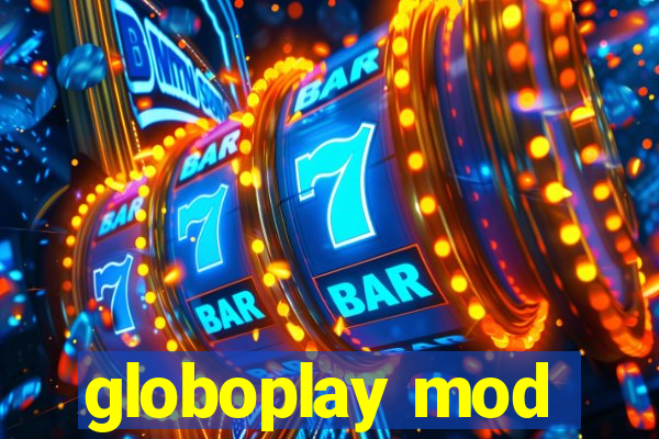 globoplay mod