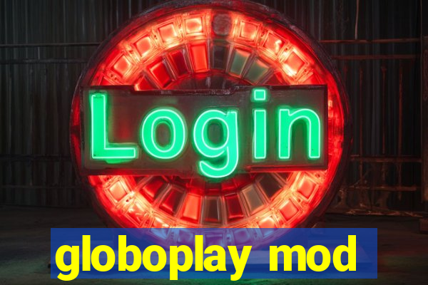 globoplay mod