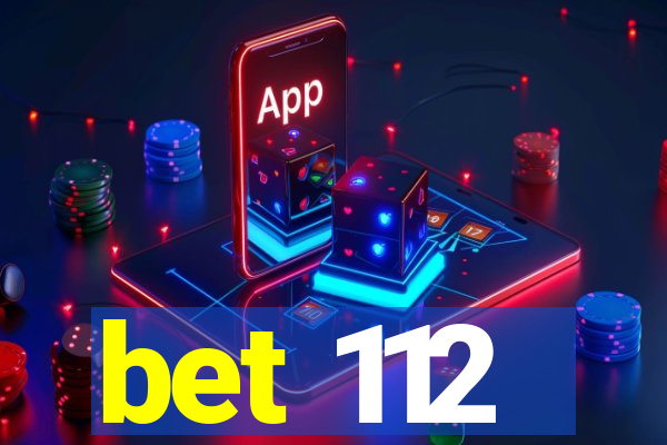 bet 112