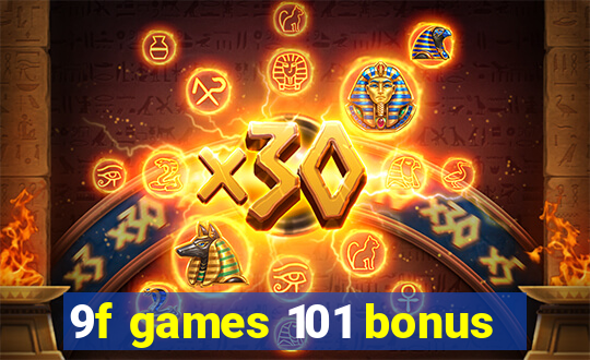 9f games 101 bonus