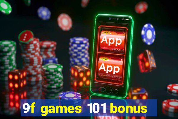 9f games 101 bonus