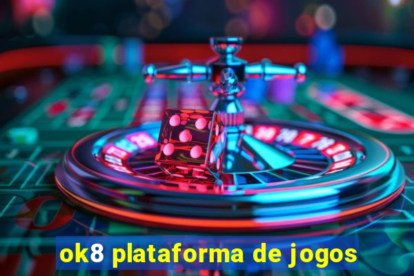 ok8 plataforma de jogos