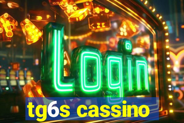 tg6s cassino