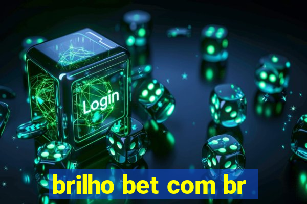 brilho bet com br